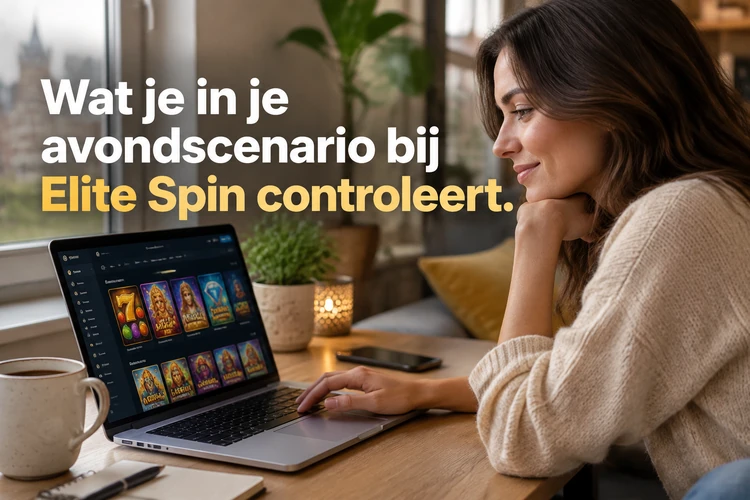 Wat je in je avondscenario bij Elite Spin controleert