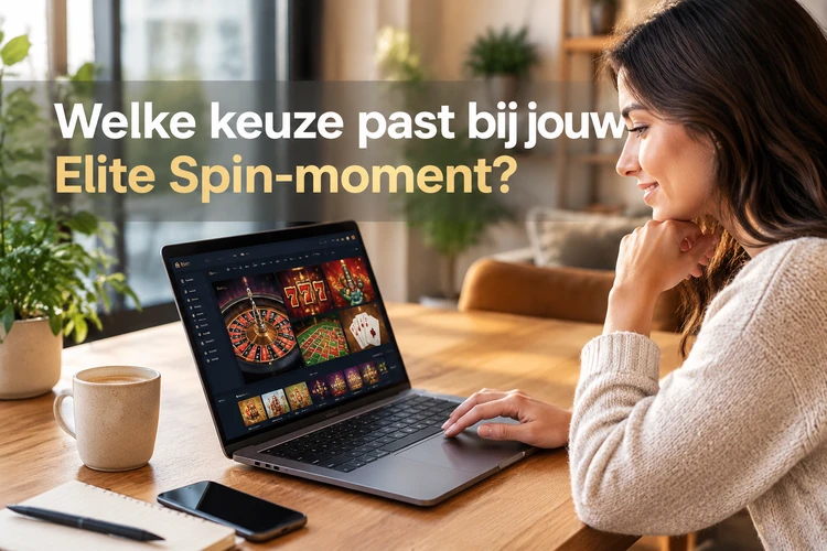 Welke keuze past bij jouw Elite Spin-moment?